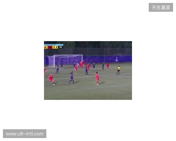 半场-U17中国女足3-0泰国U17 杨兰闪击李启娴破门成宛迪建功